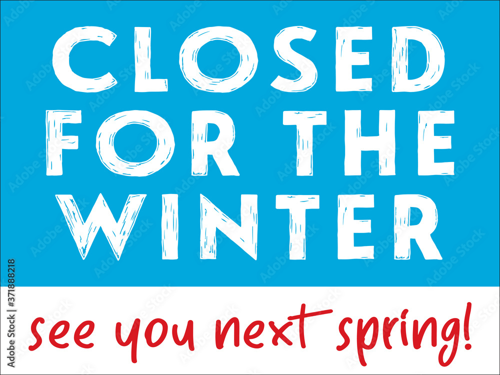 Closed For The Winter Sign | Vector Layout For Seasonal Business and Summer Sports Resorts