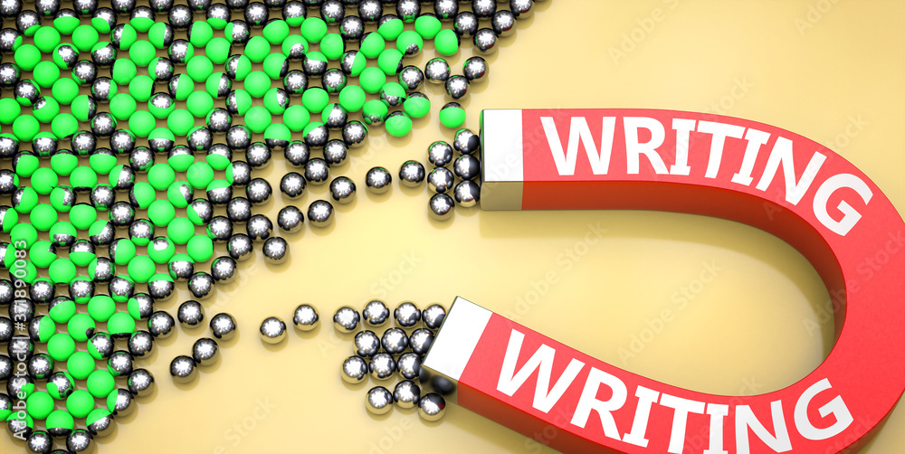 Writing attracts success - pictured as word Writing on a magnet to symbolize that Writing can cause or contribute to achieving success in work and life, 3d illustration Writing attracts success - pictured as word Writing on a magnet to symbolize that Writing can cause or contribute to achieving success in work and life, 3d illustration