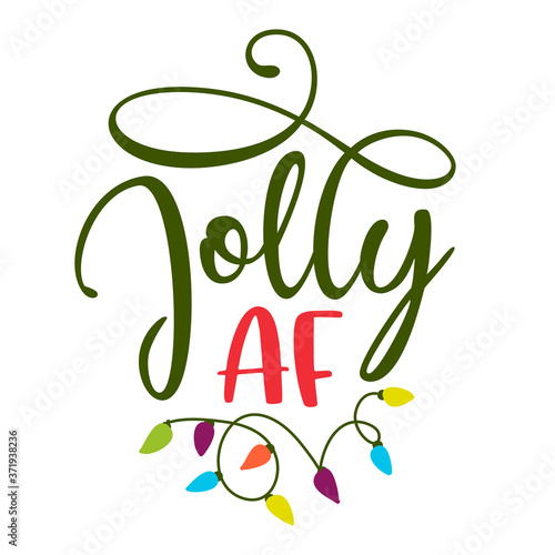 Jolly AF - Calligraphy phrase for Christmas clothes, ugly sweaters. Lettering for Xmas greetings cards, invitations. Good for t-shirt, mug, scrap booking, gift, printing press. Holiday quotes.