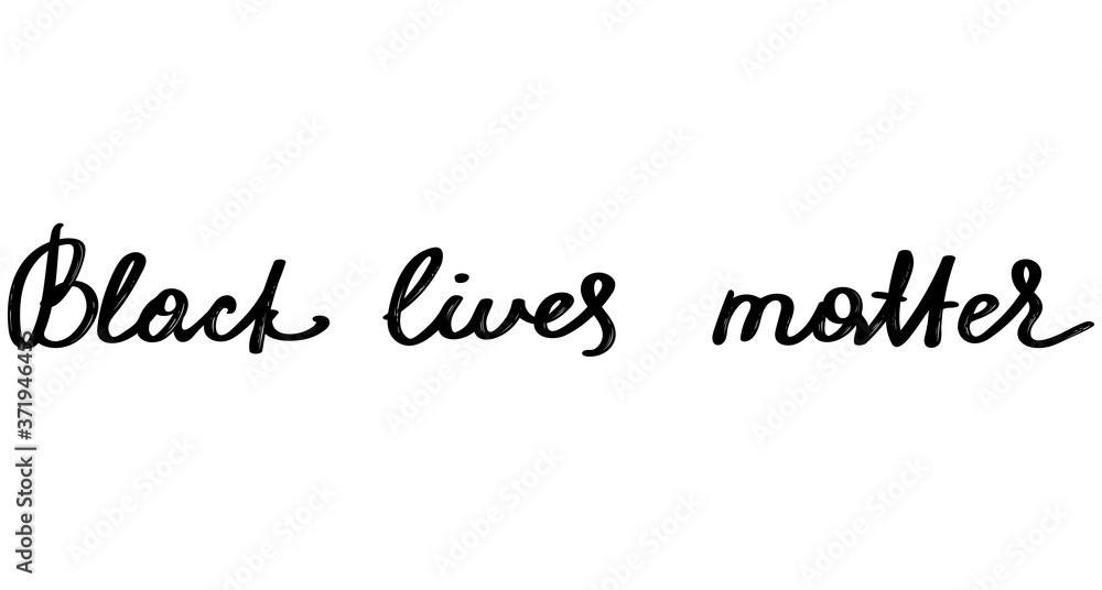 Black lives matter, protest banner for black people rights in USA. Hand written vector Black lives matter, protest banner for black people rights in USA. Hand written vector