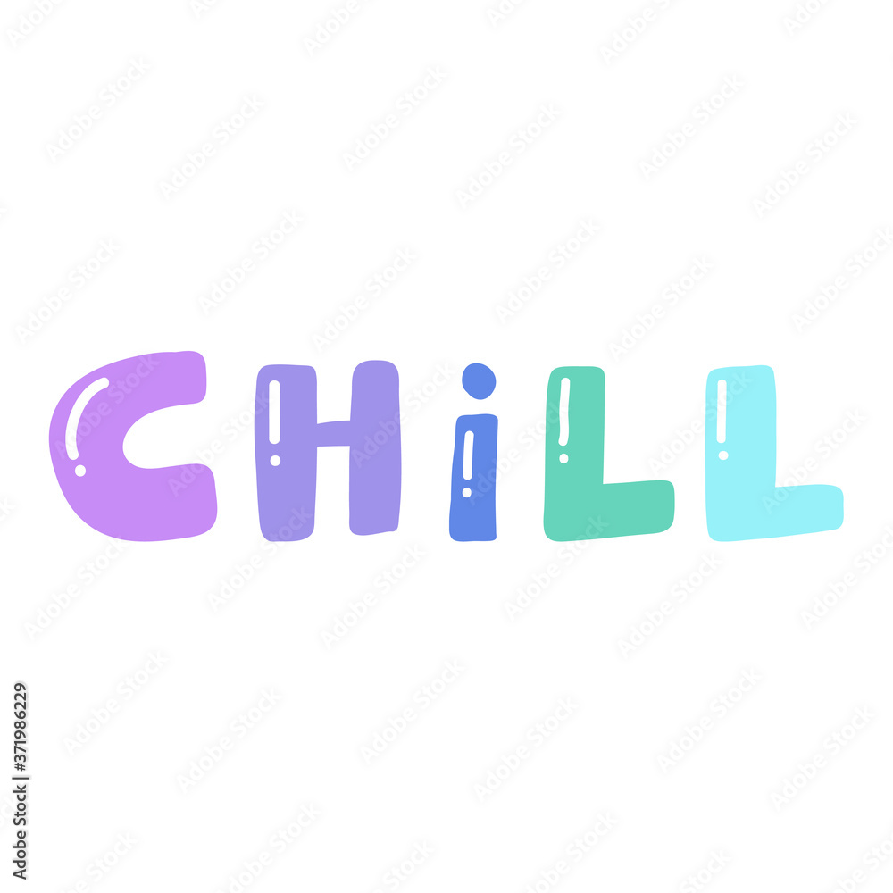 Chill. Lettering quote in retro style. Creative vector illustration text. Holiday art font. Vector calligraphy lettering quote. Chill. Lettering quote in retro style. Creative vector illustration text. Holiday art font. Vector calligraphy lettering quote.