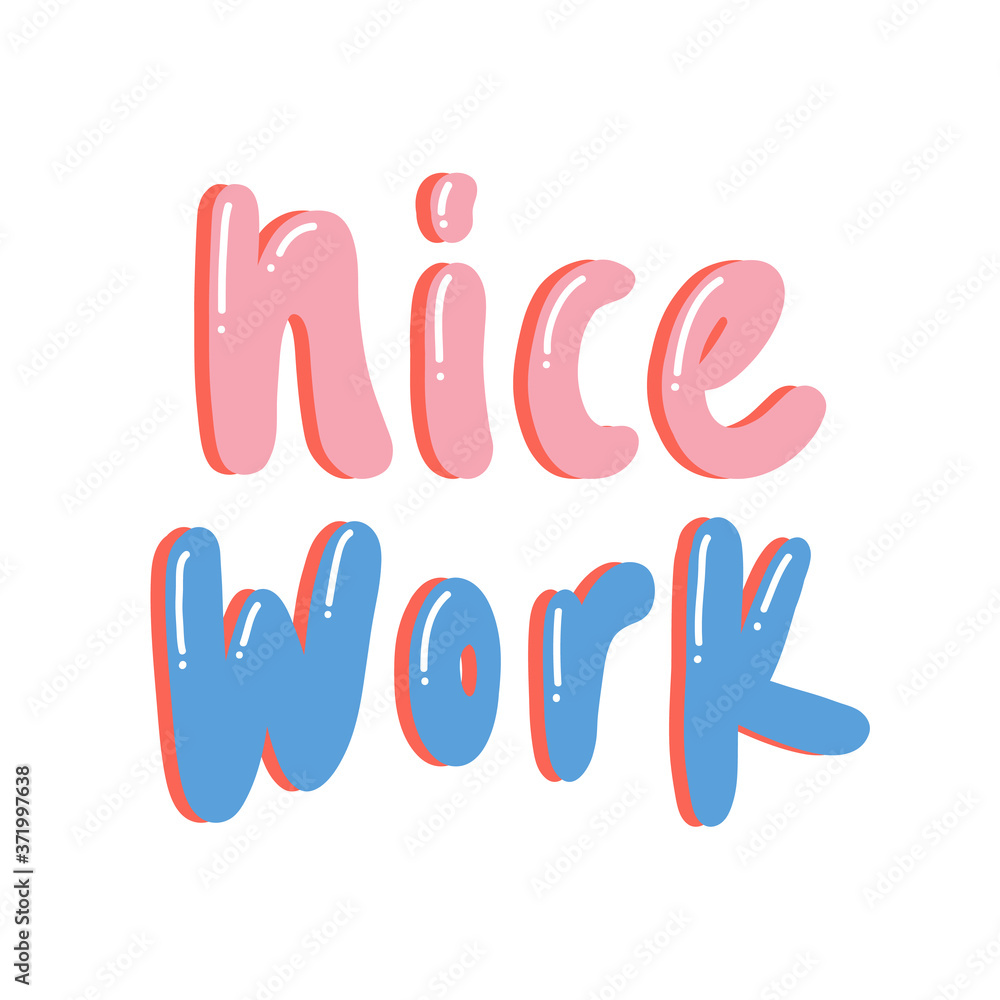 Nice Work. Placard template with calligraphic design flat design elements. Retro art for covers, banners, flyers and posters. Eps vector illustration Nice Work. Placard template with calligraphic design flat design elements. Retro art for covers, banners, flyers and posters. Eps vector illustration
