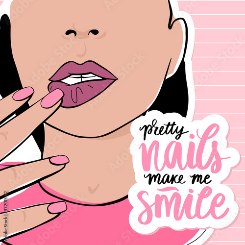 Beautiful woman face, hand with manicure nails and pink nail polish, lettering quote.