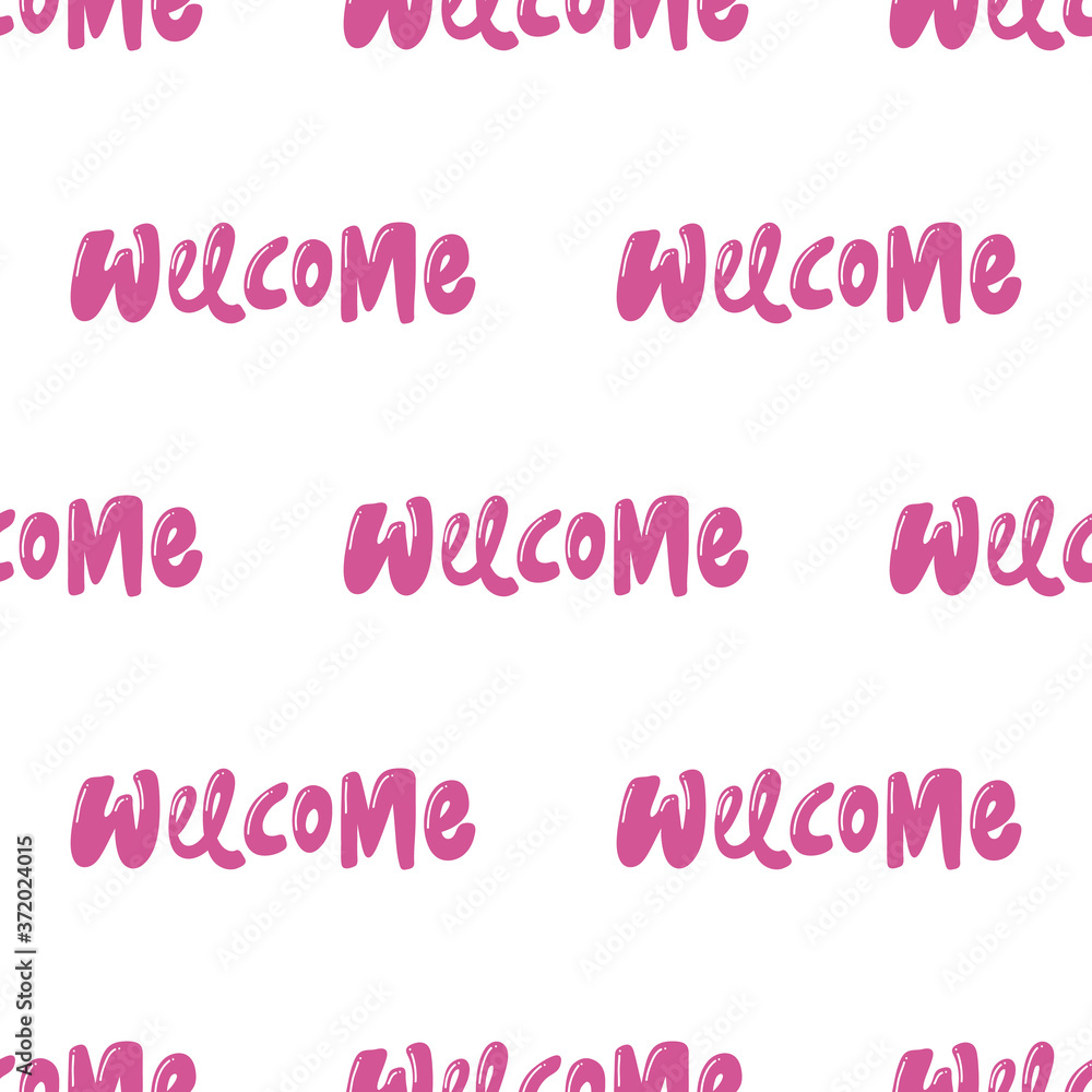 Welcome. Vector seamless pattern with calligraphy hand drawn text. Good for wrapping paper, wedding card, birthday invitation, pattern fill, wallpaper