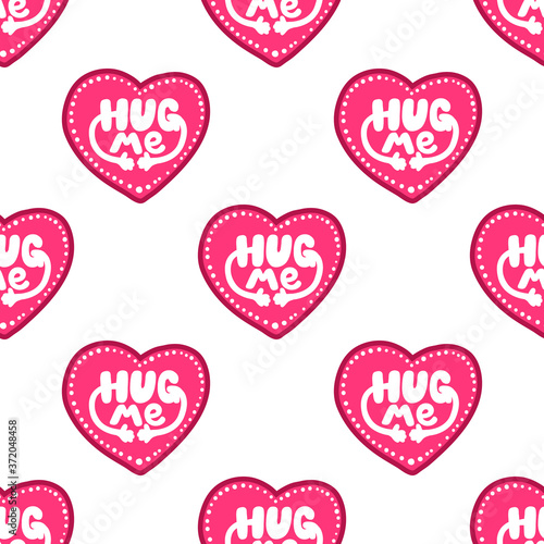 Hug me. Vector seamless pattern with calligraphy hand drawn text. Good for wrapping paper, wedding card, birthday invitation, pattern fill, wallpaper