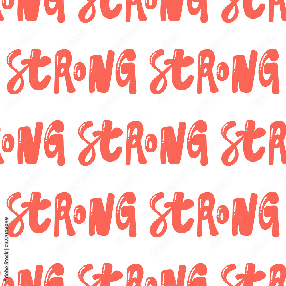 Strong. Vector seamless pattern with calligraphy hand drawn text. Good for wrapping paper, wedding card, birthday invitation, pattern fill, wallpaper