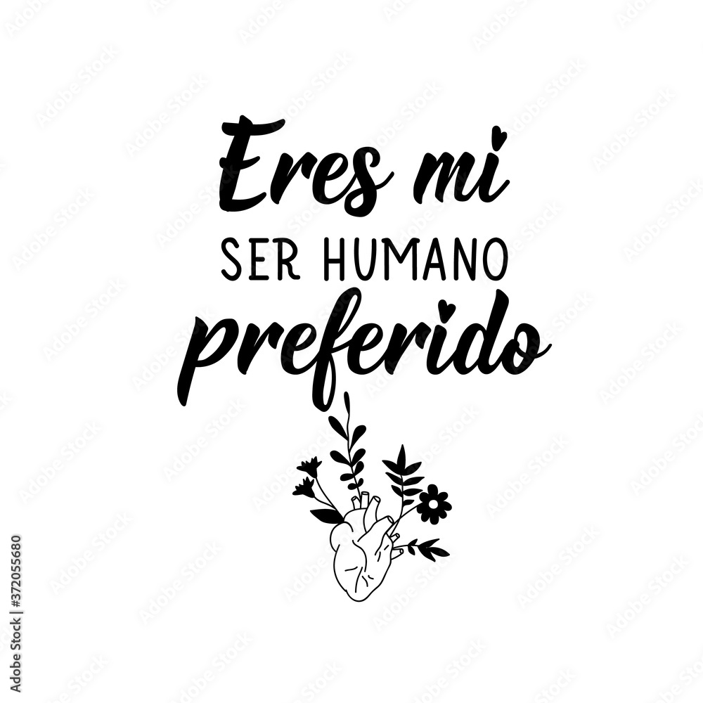 You are my favorite human - in Spanish. Lettering. Ink illustration. Modern brush calligraphy.
