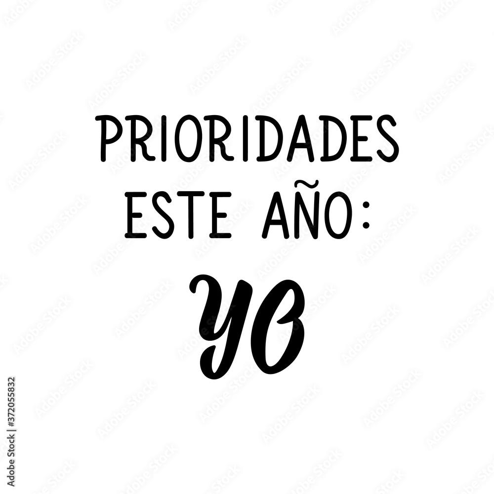 Priorities this year: I - in Spanish. Lettering. Ink illustration. Modern brush calligraphy. Priorities this year: I - in Spanish. Lettering. Ink illustration. Modern brush calligraphy.