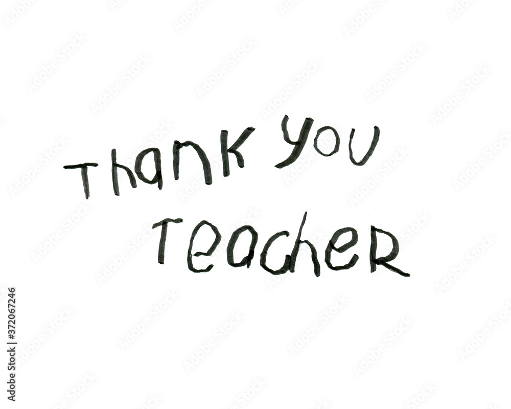 Thank you teacher child hand written note. Children message for teacher. Thank you note isolated on white background