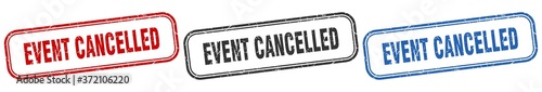 event cancelled square isolated sign set. event cancelled stamp