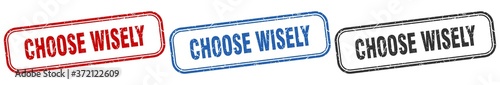 choose wisely square isolated sign set. choose wisely stamp