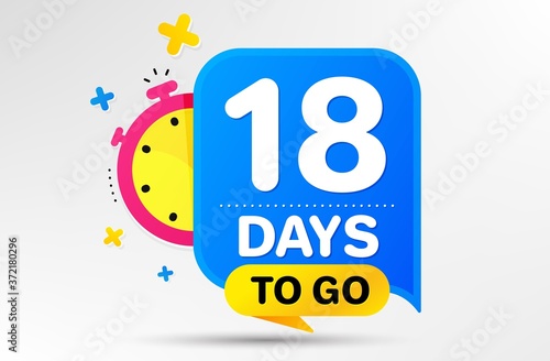 Countdown left days banner with timer. Eighteen days left icon. 18 days to go sign. Sale announcement banner. Count time for promotional speech bubble. Promotion countdown timer. Vector