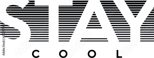 stay cool slogan, for T-shirt printing design and various jobs, Vector.
