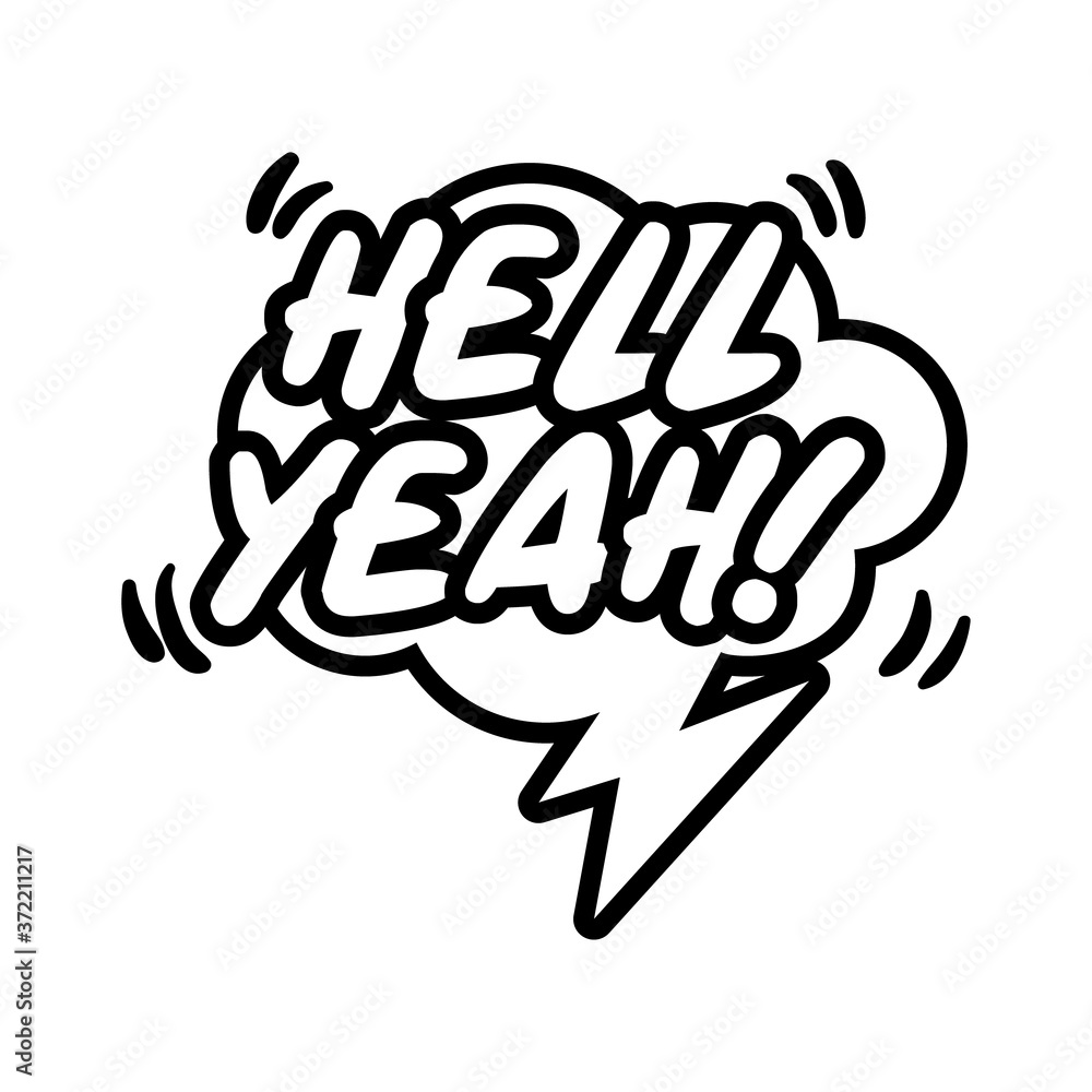 speech bubble with expresion hell yeah word pop art line style speech bubble with expresion hell yeah word pop art line style