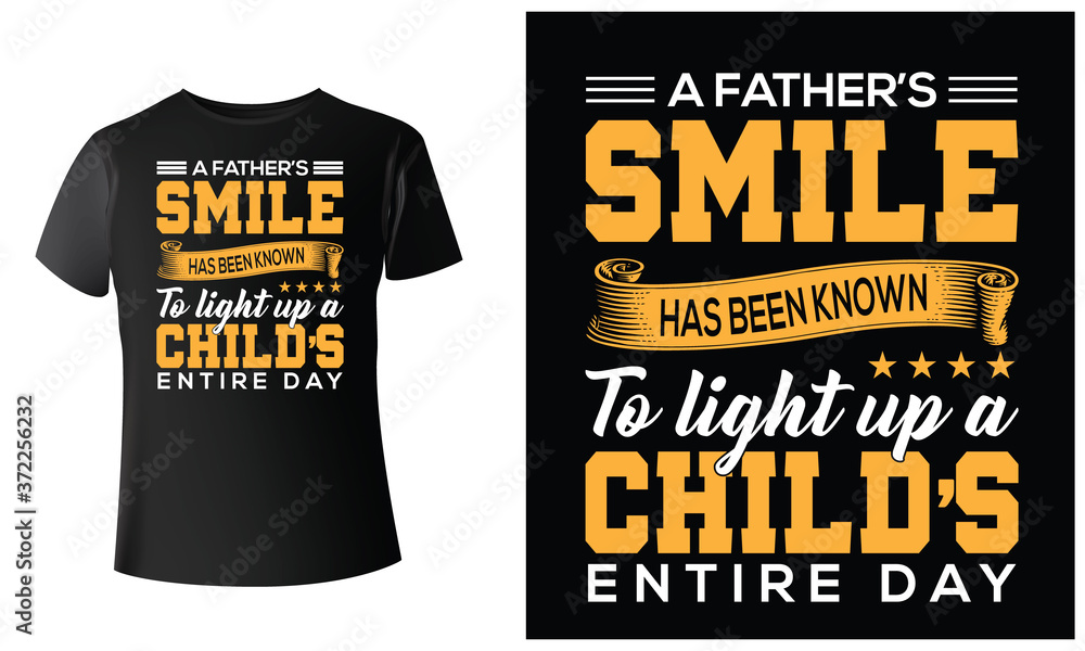 A FATHER’S SMILE HAS BEEN KNOWN TO LIGHT UP A CHILD’S ENTIRE DAY T-SHIRT A FATHER’S SMILE HAS BEEN KNOWN TO LIGHT UP A CHILD’S ENTIRE DAY T-SHIRT