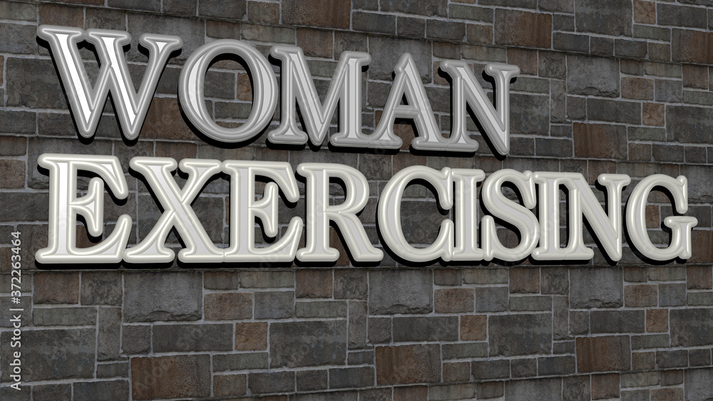 WOMAN EXERCISING text on textured wall, 3D illustration for beautiful and young WOMAN EXERCISING text on textured wall, 3D illustration for beautiful and young