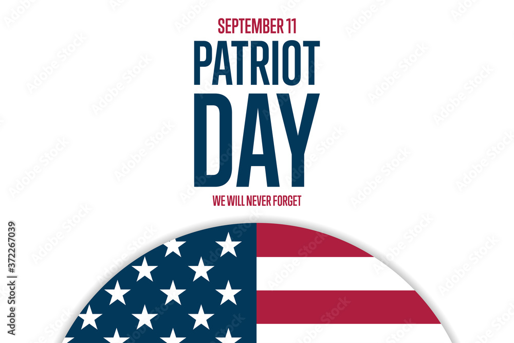 Patriot Day. September 11. Template for background, banner, card, poster with text inscription. Vector EPS10 illustration.