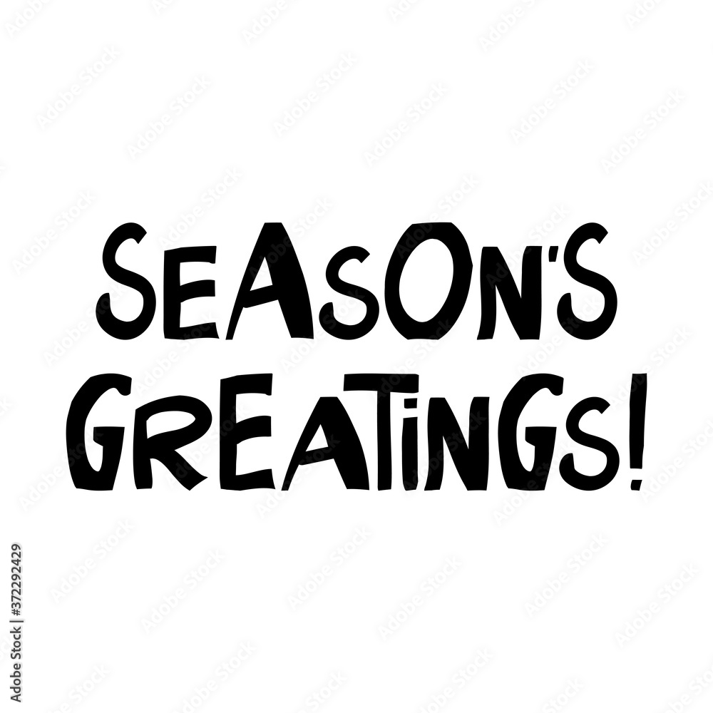 Seasons greatings. Cute hand drawn lettering in modern scandinavian style. Isolated on white background. Vector stock illustration.