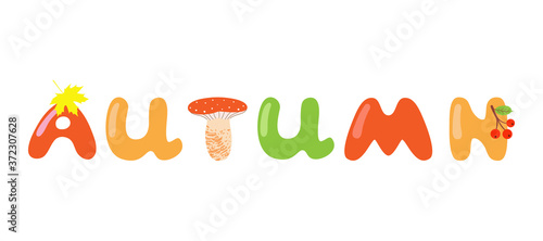 Autumn text cartoon banner vector template. Autumn colorful sign with mushroom instead of T letter, with leaf and berries illustration. Fall season lettering isolated on white background