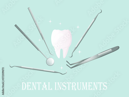 Dental instruments for oral examination and dental treatment. Dental design poster and set for the medical clinic. Flat illustration