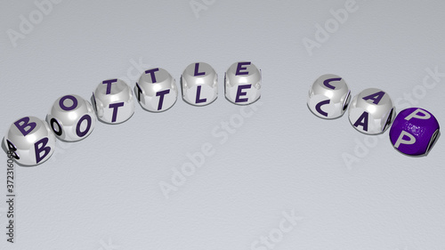 BOTTLE CAP text of dice letters with curvature, 3D illustration for background and glass