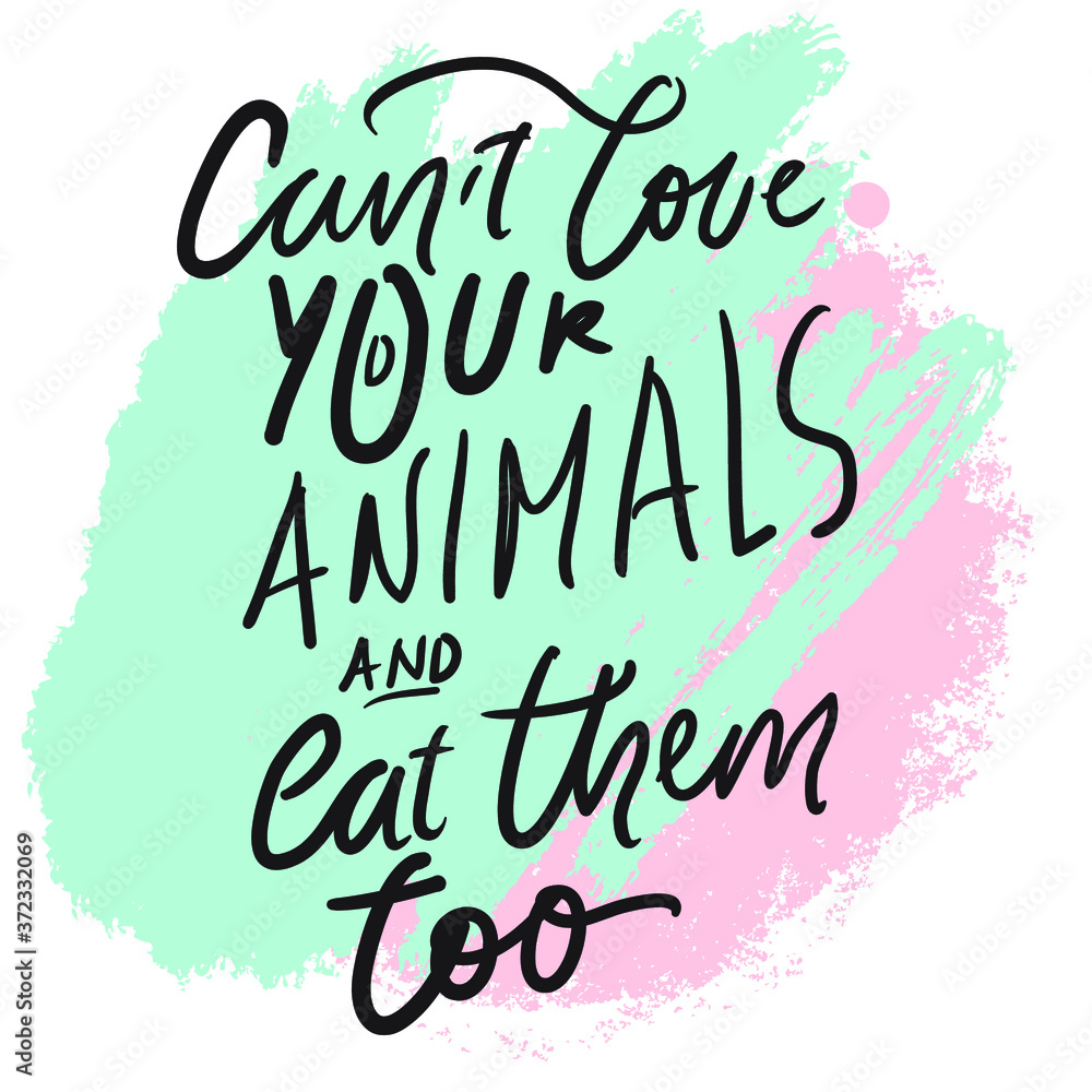 Hand lettering illustration. Vegan quote. Animals are friends.