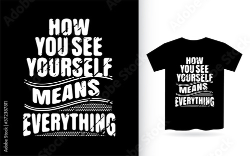 Inspirational typography quote design for t shirt print