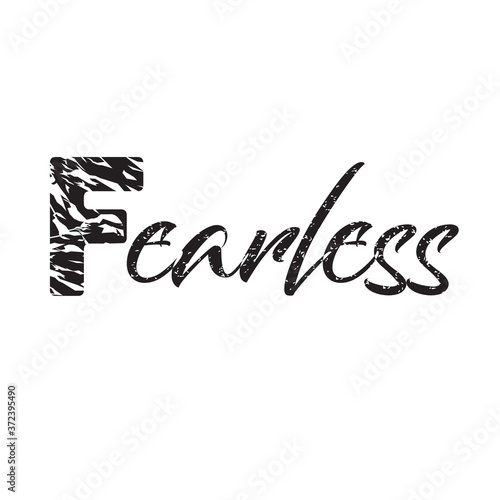 fearless slogan tiger skin. Fashion design. good for tee print. typography design good for cricut