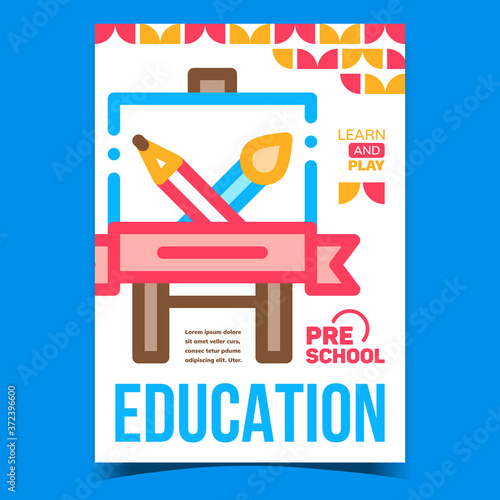 Preschool Education Advertising Poster Vector. Preschool Education Equipment Easel, Pencil And Tassel For Drawing Picture On Promo Banner. Learn And Play Concept Template Style Color Illustration