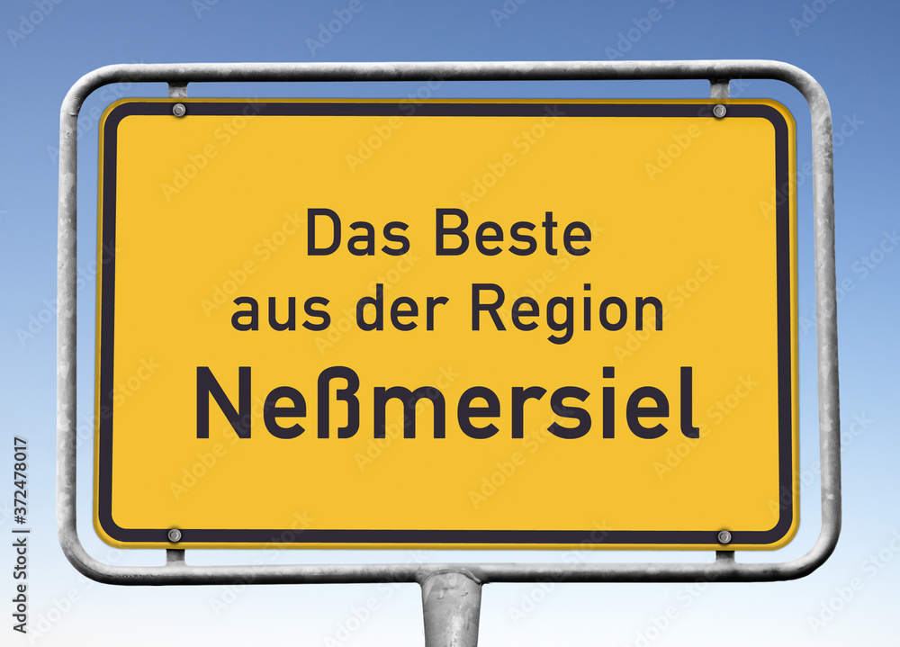 Ortswerbeschild „Das Beste aus der Region Neßmersiel“ Ortswerbeschild „Das Beste aus der Region Neßmersiel“
