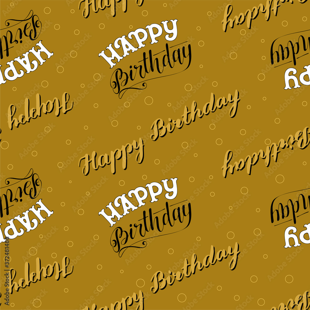 Happy Birthday Seamless Pattern Happy Birthday Lettering And Calligraphy Repeat Design Suitable For Gift Wrap Wallpaper Background Wrapping Paper Stock Vector Adobe Stock