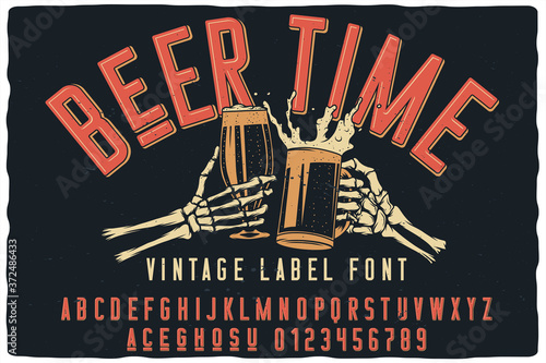 Original label font named Beer Time. Vintage typeface for any your design like posters, t-shirts, logo, labels etc.