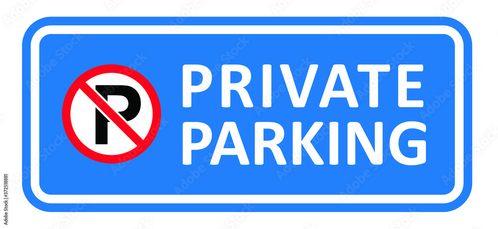 Slogan private parking. Stop, no car parkings space zone icon. Do not parking on park or city. Do not car park. Flat vector vehicle area sign. Blue info, information board, road sign. P pictogram. Slogan private parking. Stop, no car parkings space zone icon. Do not parking on park or city. Do not car park. Flat vector vehicle area sign. Blue info, information board, road sign. P pictogram.
