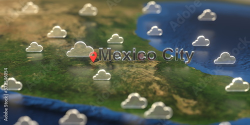 Cloudy weather icons near Mexico city on the map, weather forecast related 3D rendering