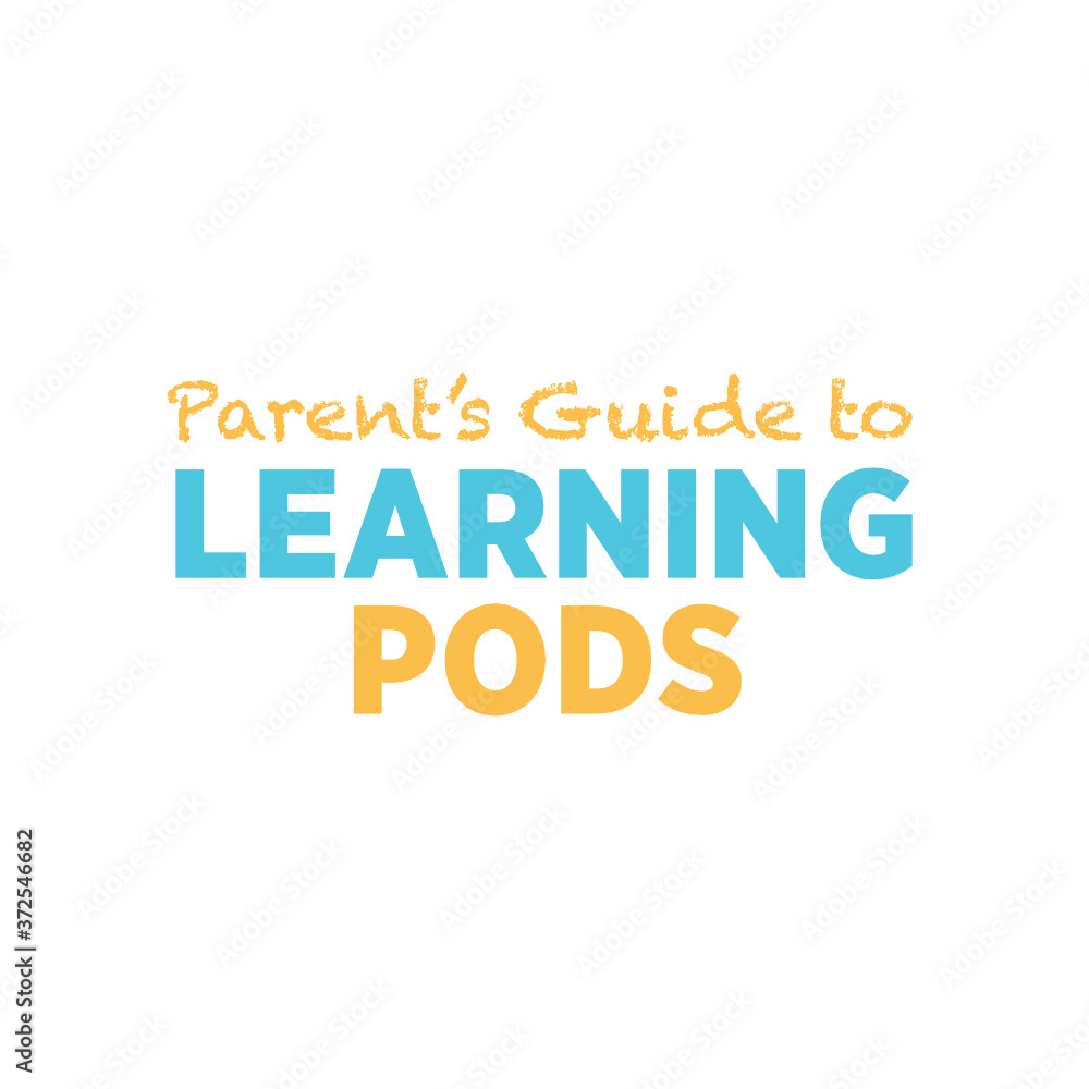 Parents' Guide To Learning Pod Text, Pod Learning Banner, Home Schooling Sign, K-12 School, Teacher, School District, Students, Vector Illustration Parents' Guide To Learning Pod Text, Pod Learning Banner, Home Schooling Sign, K-12 School, Teacher, School District, Students, Vector Illustration