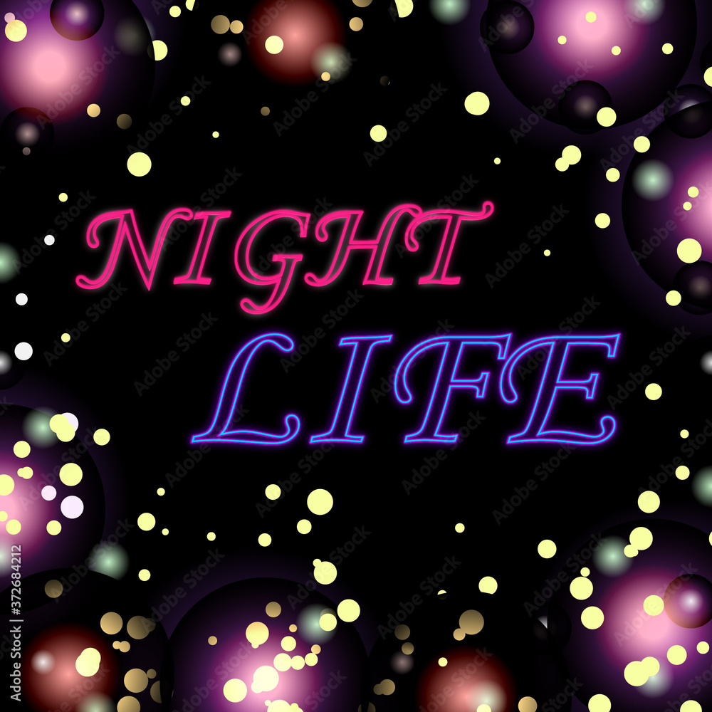 Neon inscription - Nightlife on a dark background.
Glowing background