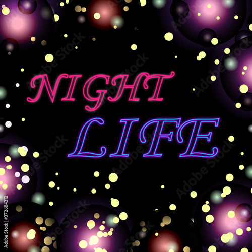 Neon inscription - Nightlife on a dark background. Glowing background