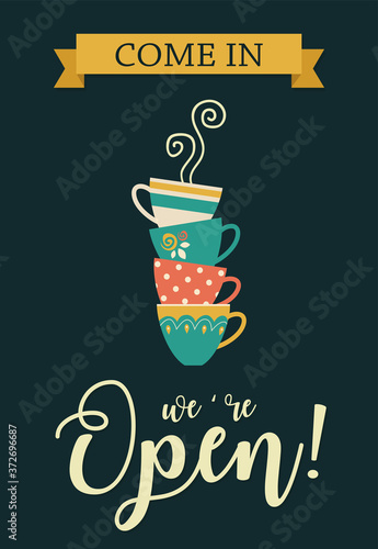 We're open coffee cups  sign, stacked cups isolated vector, open coffee shop banner