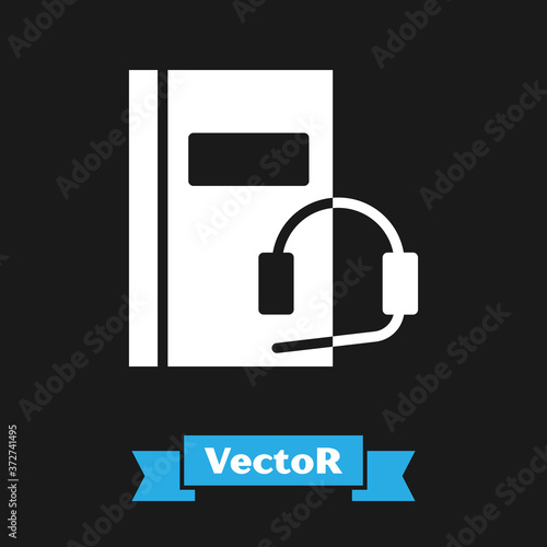 White Audio book icon isolated on black background. Book with headphones. Audio guide sign. Online learning concept. Vector Illustration.