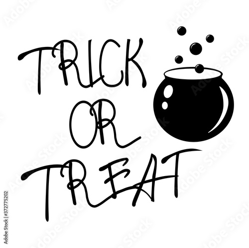 Vector stock illustration of a template for Halloween. the inscription the text trick or treat. A witch's cauldron of potion. Black color stencil for printing. Isolated on a white background.