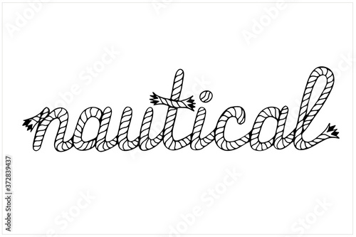 Nautical, lettering with hawser, hand drawn vector illustration