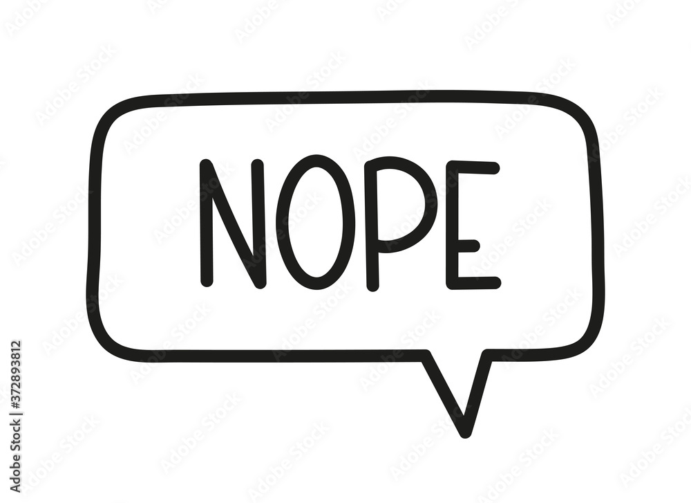 Nope inscription. Handwritten lettering illustration. Black vector text in speech bubble. Simple outline marker style. Imitation of conversation. Nope inscription. Handwritten lettering illustration. Black vector text in speech bubble. Simple outline marker style. Imitation of conversation.