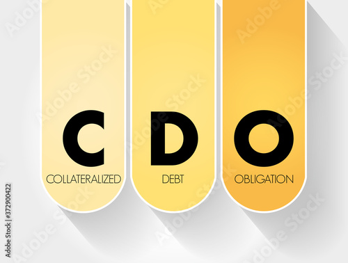 CDO - Collateralized Debt Obligation acronym, business concept background