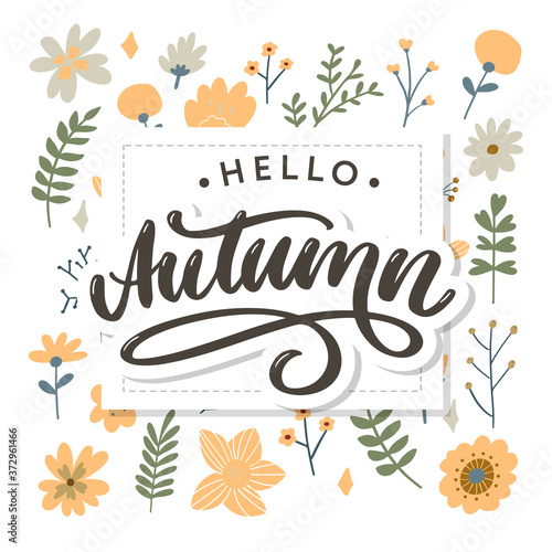 Hello  Autumn. Goodbye  Summer. The trend calligraphy. Vector illustration on the background of autumn leaves. Concept autumn advertising.