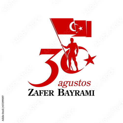 30 August Zafer Bayrami Victory Day Turkey. Translation: August