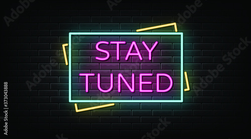 Stay tuned neon signs vector. Design template neon sign