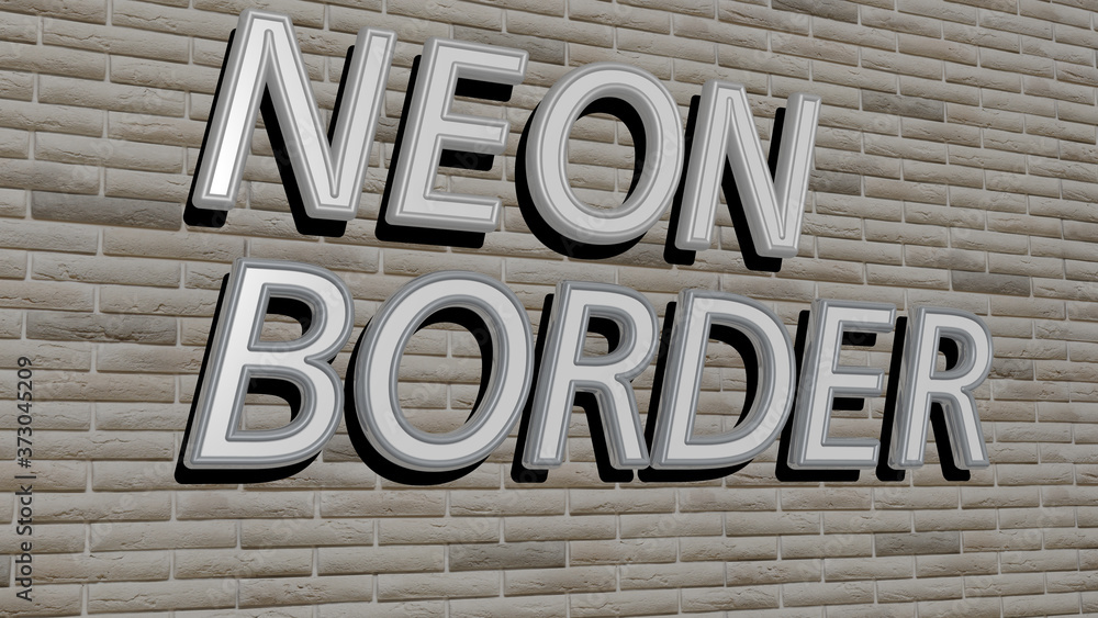 NEON BORDER text on textured wall, 3D illustration NEON BORDER text on textured wall, 3D illustration