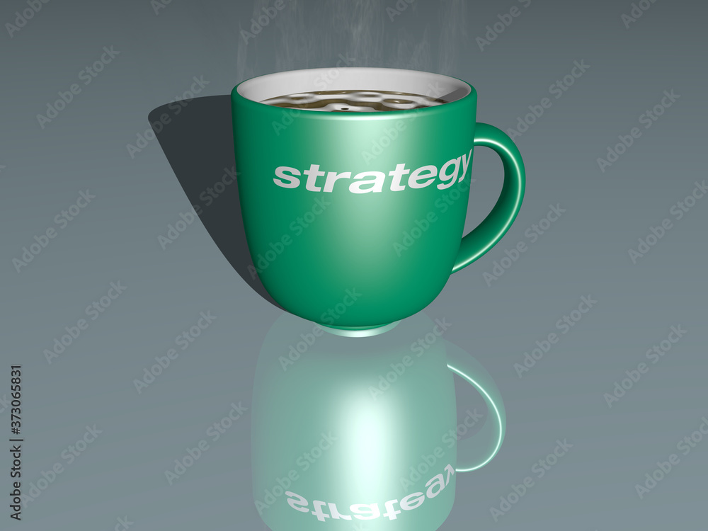 3D illustration of strategy written on a smoking hot coffee mug on a mirror floor, 3D illustration 3D illustration of strategy written on a smoking hot coffee mug on a mirror floor, 3D illustration