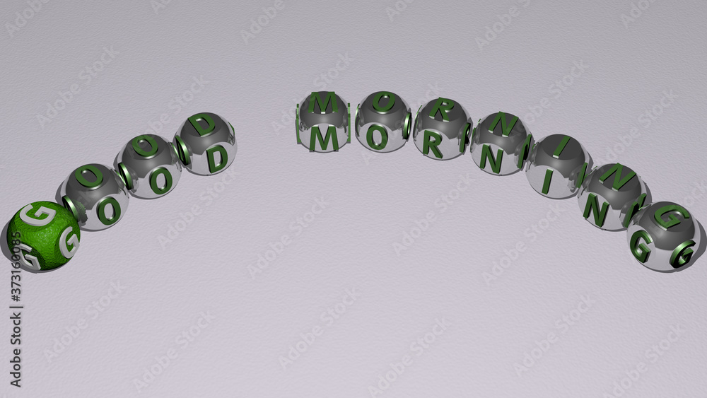 good morning text of dice letters with curvature, 3D illustration good morning text of dice letters with curvature, 3D illustration