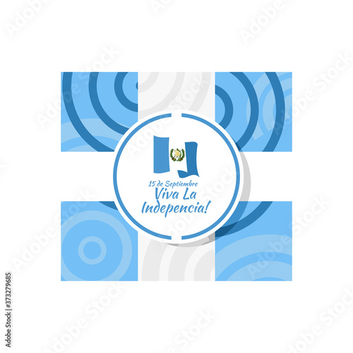 Spanish text: September 15, Long live the Independence! Happy Independence day of Guatemala vector illustration. Suitable for greeting card, poster and banner.